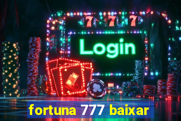 fortuna 777 baixar